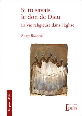 Si tu savais le don de Dieu : la vie religieuse dans l'Eglise