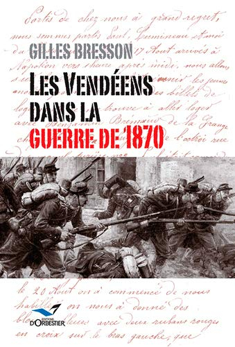 Les Vendéens dans la guerre de 1870