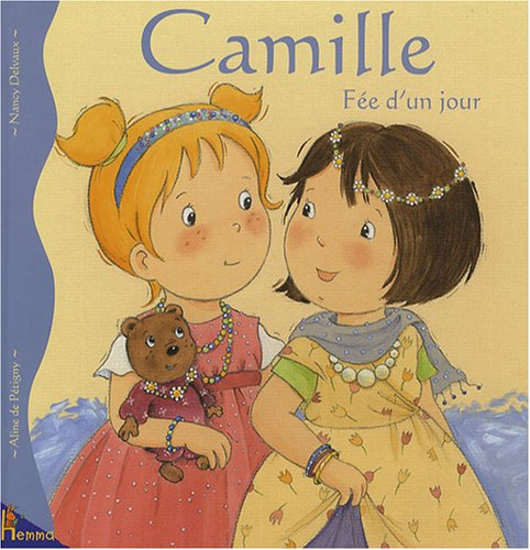 Camille. Vol. 23. Camille fée d'un jour - Aline de Pétigny, Nancy Delvaux