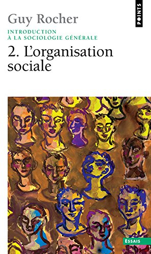 Introduction à la sociologie générale. Vol. 2. L'organisation sociale