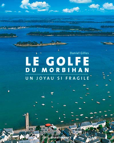 Le golfe du Morbihan : un joyau si fragile