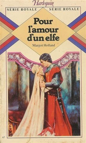 pour l'amour d'un elfe : collection : harlequin série royale n, 67