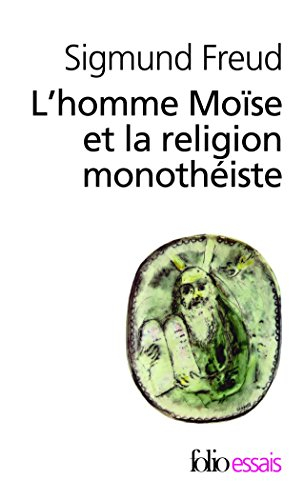 L'homme Moïse et la religion monothéiste : trois essais
