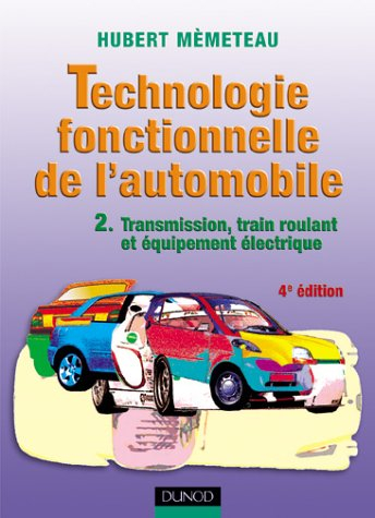 Technologie professionnelle de l'automobile. Vol. 2. Transmission, train roulant et équipement élect