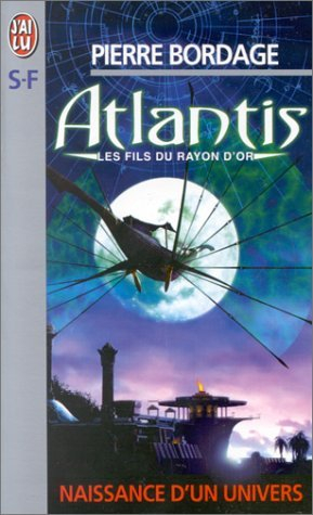 atlantis  les fils du rayon d'or - naissance d'un univers