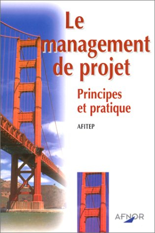 Le Management de projet : principes et pratique