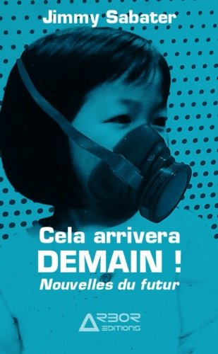 Cela arrivera Demain ! Nouvelles du Futur