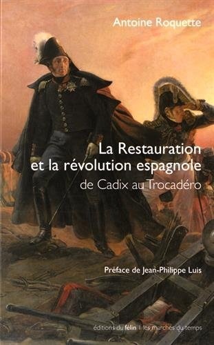 La Restauration et la révolution espagnole : de Cadix au Trocadéro