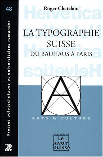 La typographie suisse du Bauhaus à Paris