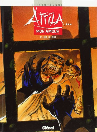 Attila, mon amour. Vol. 1. Lupa, la louve