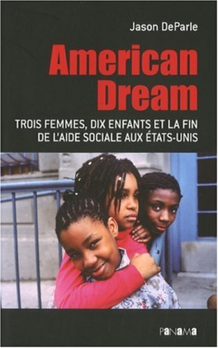 American dream : trois femmes, dix enfants et la fin de l'aide sociale aux Etats-Unis