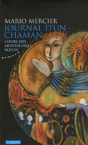 Journal d'un chaman. Vol. 1. L'ours des montagnes bleues