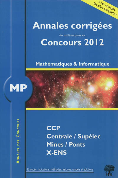 Mathématiques et informatique MP : annales corrigées des problèmes posés aux concours 2012 : CCP, Ce