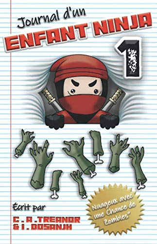 JOURNAL D'UN ENFANT NINJA: “NUAGEUX AVEC UNE CHANCE DE ZOMBIES” LIVRE 1: Une Aventure Amusante pour 