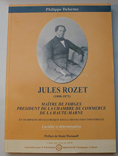 Jules Rozet (1800-1871) - Maître de forges, président de la chambre de commerce de la Haute-Marne - 