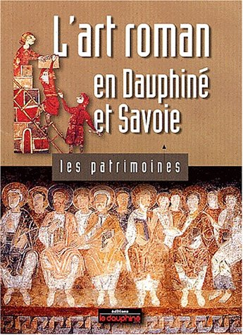 L'art roman en Dauphiné et Savoie