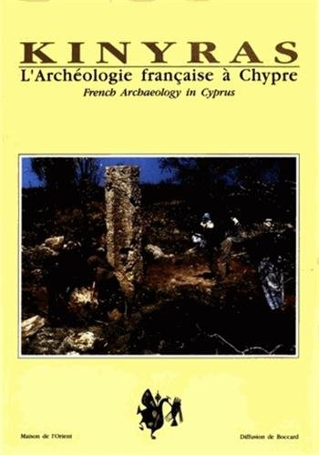 Kinyras: L'archéologie française à Chypre, French archaeology in Cyprus, table ronde tenue à Lyon, 5