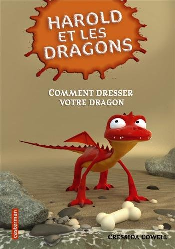 Harold et les dragons. Vol. 1. Comment dresser votre dragon : par Harold Horrib'Haddock III