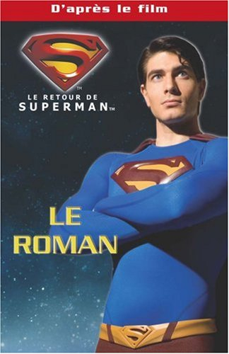 Le retour de Superman : le roman du film