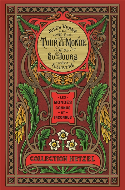 Les voyages extraordinaires. Le tour du monde en 80 jours illustré : les mondes connus et inconnus