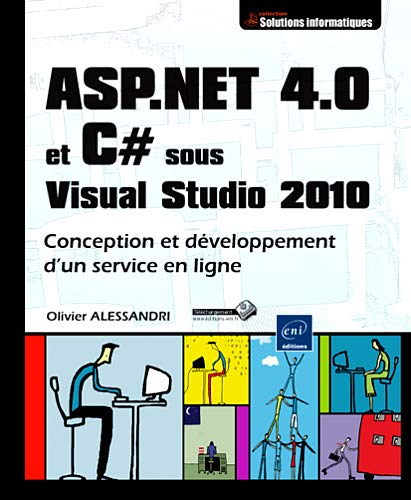 ASP.Net 4.0 et C # sous Visual Studio 2010 : conception et développement d'un service en ligne