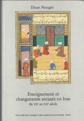 Enseignement et changements sociaux en Iran : du VIIe au XXe siècle : islam et laïcité, leçons d'une