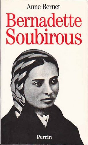 bernadette soubirous : la guerrière désarmée