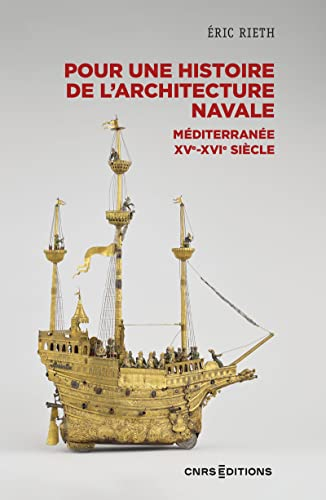 Pour une histoire de l'architecture navale : Méditerranée, XVe-XVIe siècle