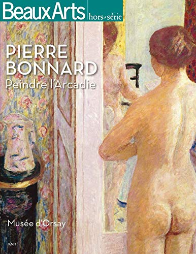 Pierre Bonnard (1867-1947) : peindre l'Arcadie