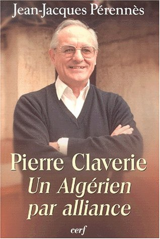 Pierre Claverie : un Algérien par alliance