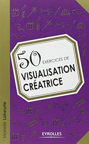 50 exercices de visualisation créatrice
