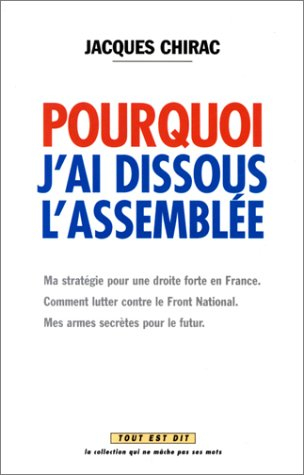 Jacques Chirac : pourquoi j'ai dissous l'Assemblée