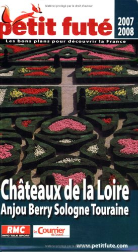 Châteaux de la Loire : Anjou, Berry, Sologne, Touraine : 2007-2008