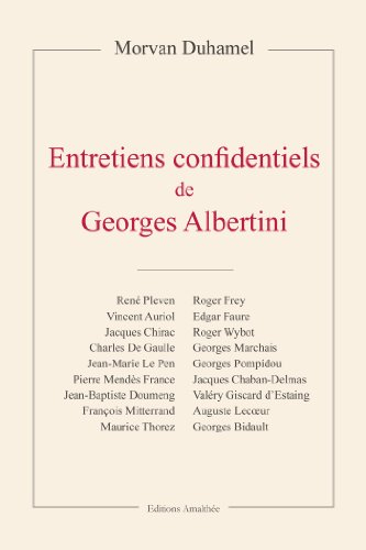 ENTRETIENS CONFIDENTIELS DE GEORGES ALBERTINI