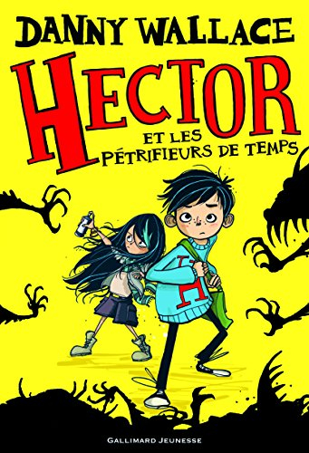 Hector. Vol. 1. Hector et les pétrifieurs de temps