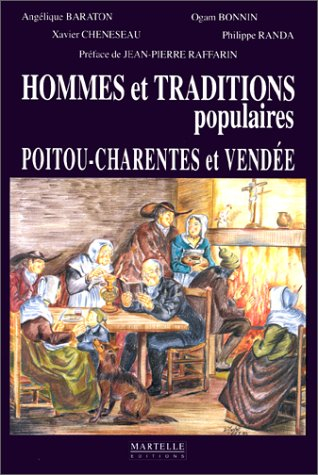 Hommes et traditions populaires : Poitou-Charentes et Vendée