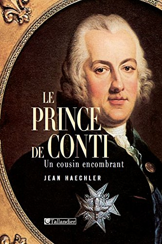 Le prince de Conti : un cousin encombrant