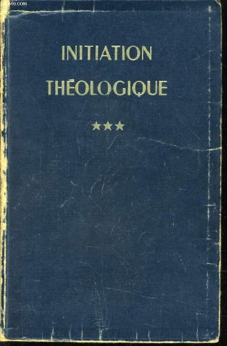 initiation theologique tome 3 : théologie morale