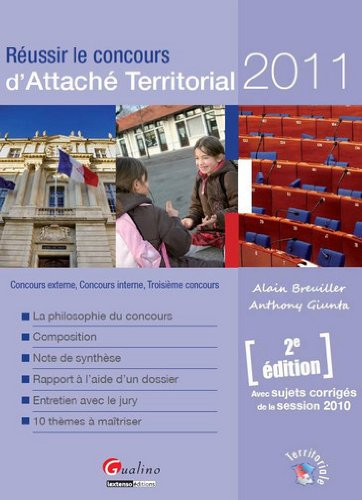 Réussir le concours d'attaché territorial 2011 : concours externe, concours interne, troisième conco