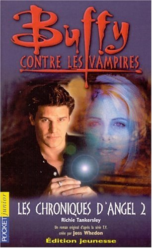 Buffy contre les vampires. Vol. 7. Les chroniques d'Angel 2 : d'après la série TV créée par Joss Whe