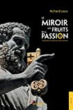 Le Miroir aux fruits de la passion