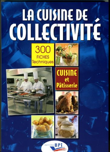 La cuisine de collectivité : techniques et méthodes pour la réalisation de fiches techniques de cuis