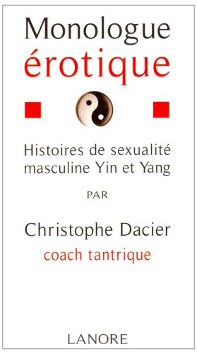 Monologue érotique : histoires de sexualité masculine yin et yang
