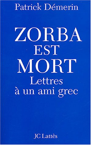 Zorba est mort : lettres à un ami grec