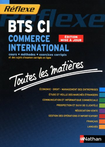 BTS commerce international : cours, méthodes, exercices corrigés et des sujets d'examen corrigés en 