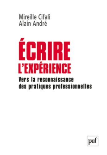 Ecrire l'expérience : vers la reconnaissance des pratiques professionnelles