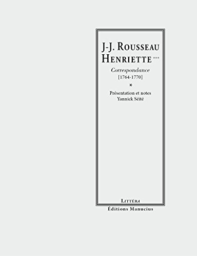 Rousseau-Henriette... : correspondance, 1764-1770