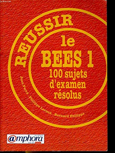 Réussir le B.E.E.S 1 : 100 sujets d'examens résolus