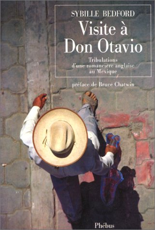 Visite à Don Otavio : tribulations d'une romancière anglaise au Mexique