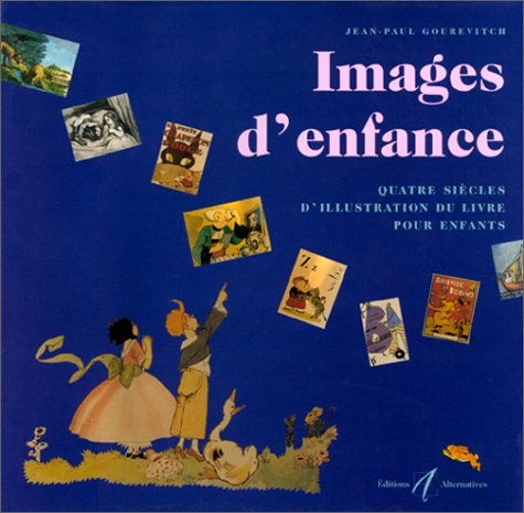 Images d'enfance : quatre siècles d'illustration du livre pour enfants